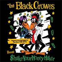The Black Crowes Present: Shake Your Money Maker